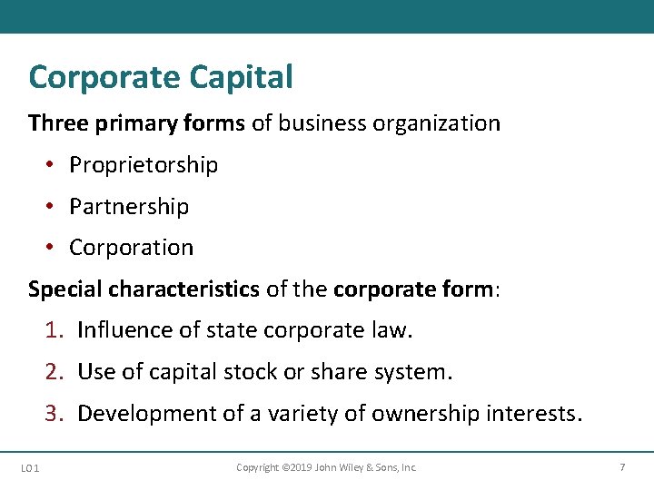 Corporate Capital Three primary forms of business organization • Proprietorship • Partnership • Corporation