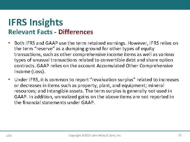 IFRS Insights Relevant Facts - Differences • Both IFRS and GAAP use the term