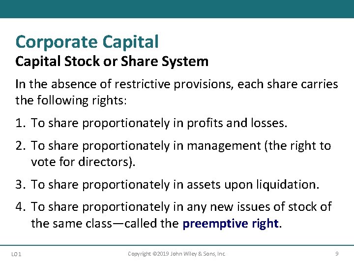 Corporate Capital Stock or Share System In the absence of restrictive provisions, each share