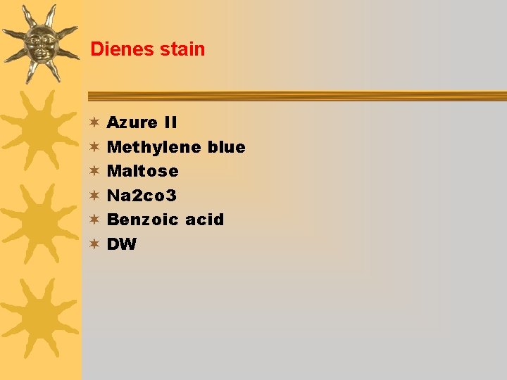 Dienes stain ¬ Azure II ¬ Methylene blue ¬ Maltose ¬ Na 2 co