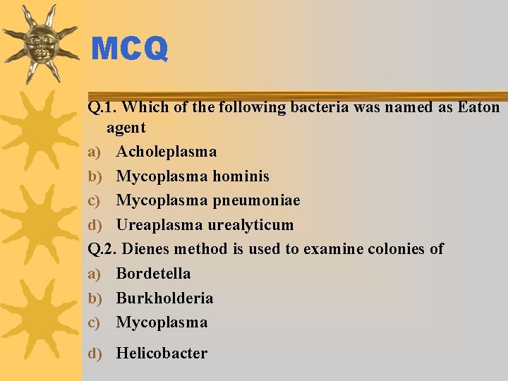 MCQ Q. 1. Which of the following bacteria was named as Eaton agent a)