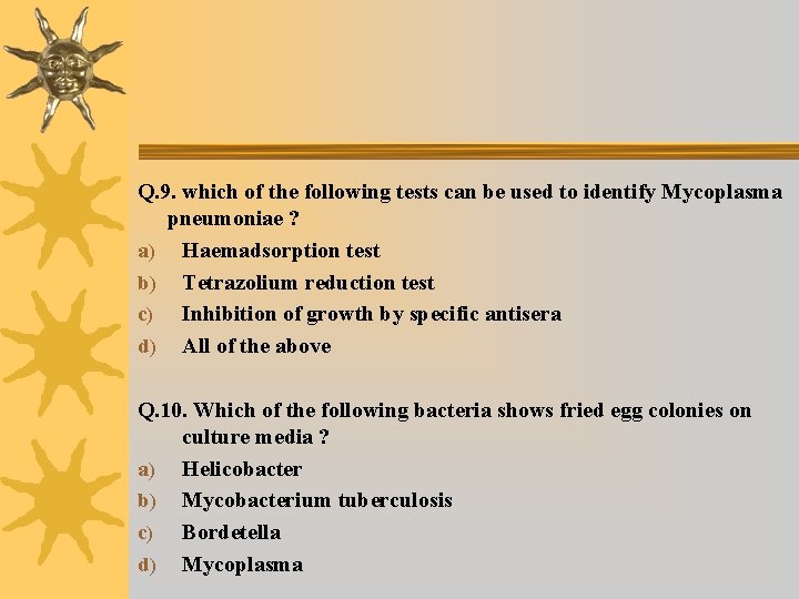 Q. 9. which of the following tests can be used to identify Mycoplasma pneumoniae