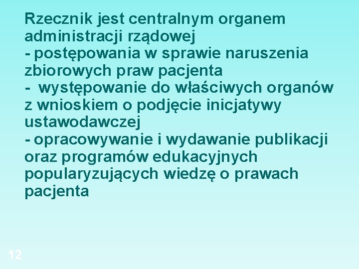 Rzecznik jest centralnym organem administracji rządowej - postępowania w sprawie naruszenia zbiorowych praw pacjenta