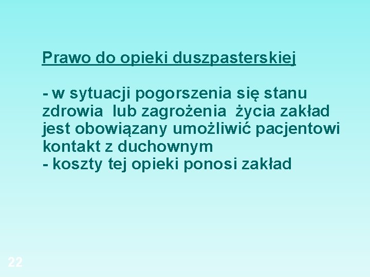 Prawo do opieki duszpasterskiej - w sytuacji pogorszenia się stanu zdrowia lub zagrożenia życia