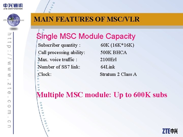 MAIN FEATURES OF MSC/VLR Single MSC Module Capacity Subscriber quantity : Call processing ability: