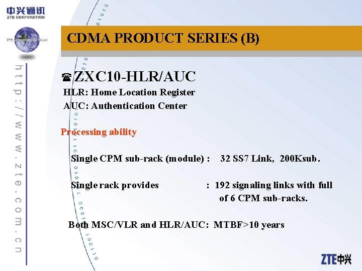CDMA PRODUCT SERIES (B) ( ZXC 10 -HLR/AUC HLR: Home Location Register AUC: Authentication