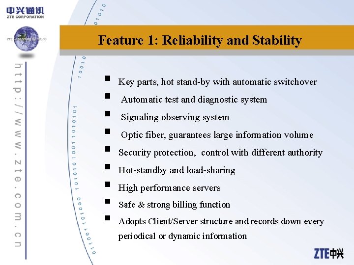 Feature 1: Reliability and Stability § § § § § Key parts, hot stand-by