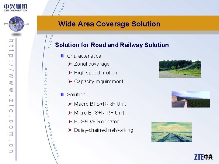 Wide Area Coverage Solution for Road and Railway Solution Characteristics Ø Zonal coverage Ø