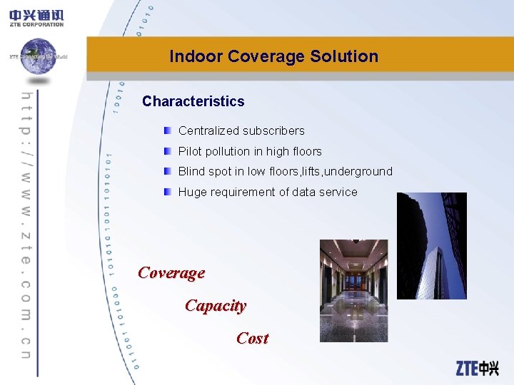 Indoor Coverage Solution Characteristics Centralized subscribers Pilot pollution in high floors Blind spot in
