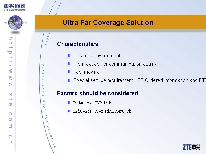 Ultra Far Coverage Solution Characteristics Unstable environment. High request for communication quality Fast moving