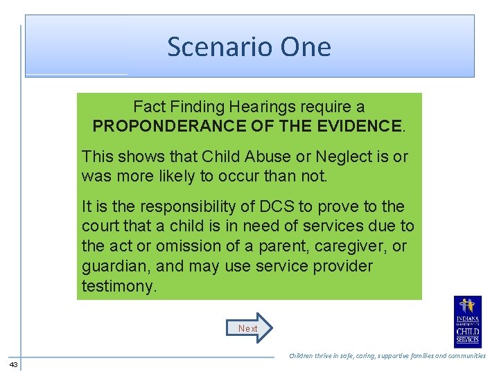 Scenario One Fact Finding Hearings require a PROPONDERANCE OF THE EVIDENCE. This shows that