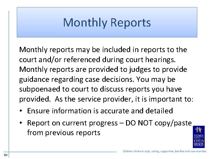 Monthly Reports Monthly reports may be included in reports to the court and/or referenced