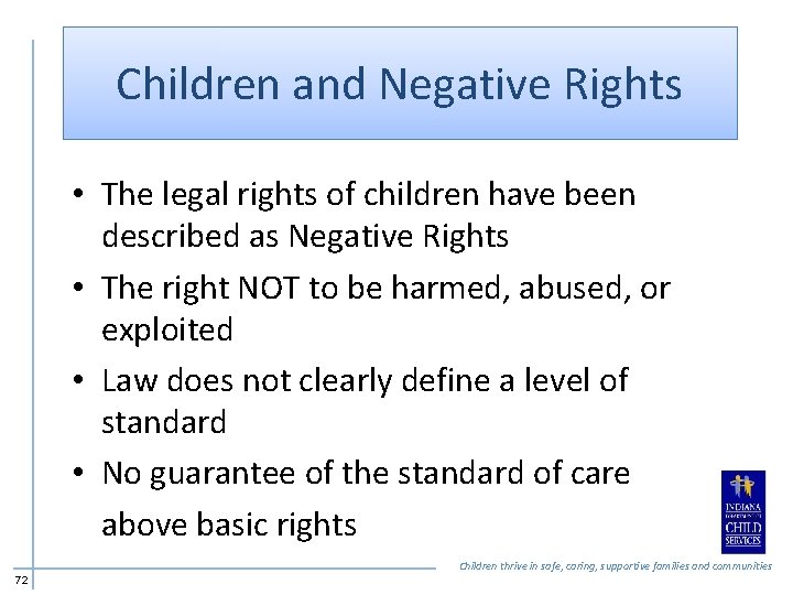 Children and Negative Rights • The legal rights of children have been described as