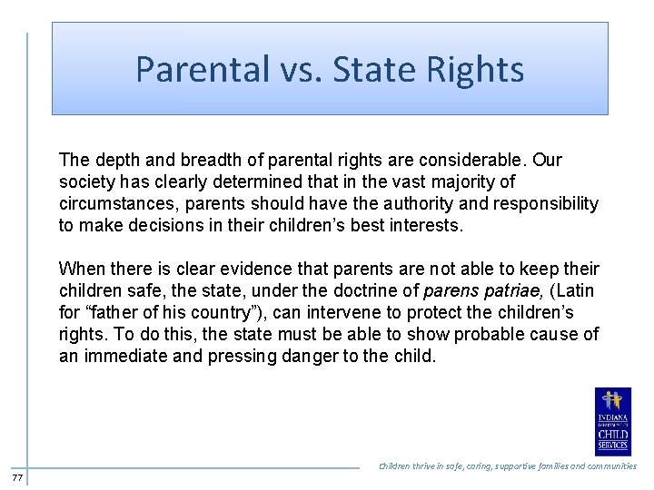 Parental vs. State Rights The depth and breadth of parental rights are considerable. Our