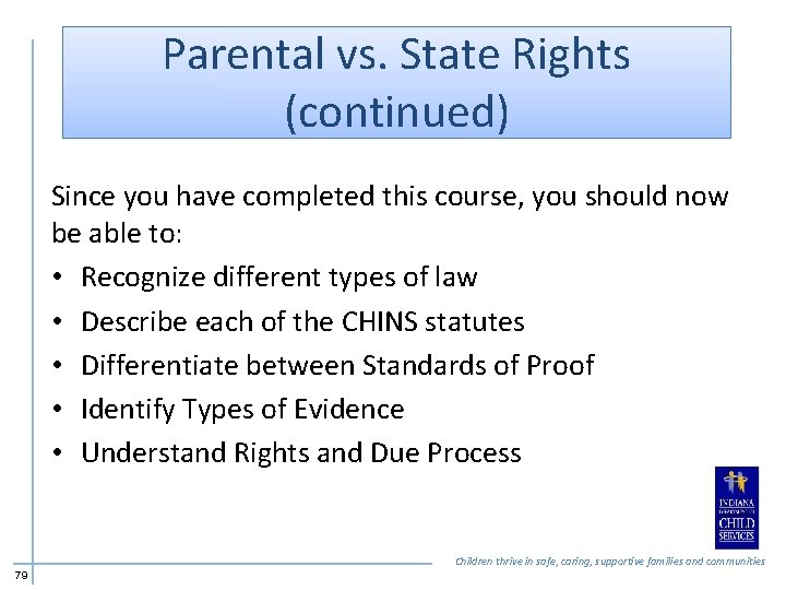 Parental vs. State Rights (continued) Since you have completed this course, you should now