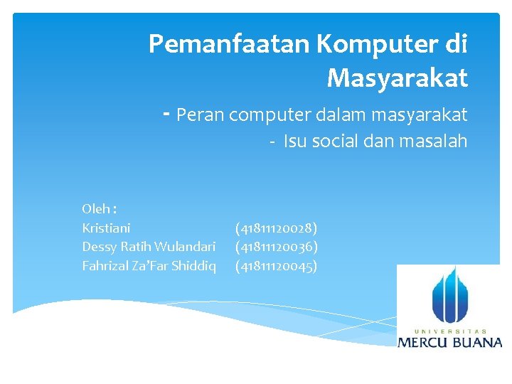 Pemanfaatan Komputer di Masyarakat - Peran computer dalam masyarakat - Isu social dan masalah