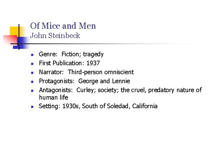 Of Mice and Men John Steinbeck n n n Genre: Fiction; tragedy First Publication:
