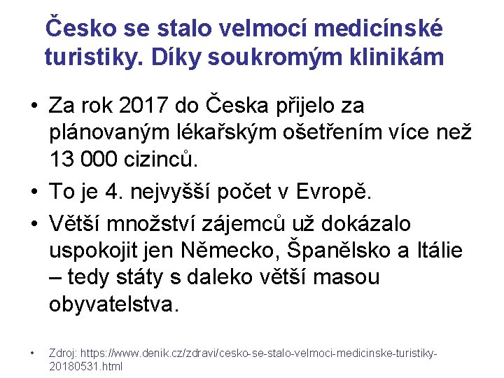 Česko se stalo velmocí medicínské turistiky. Díky soukromým klinikám • Za rok 2017 do
