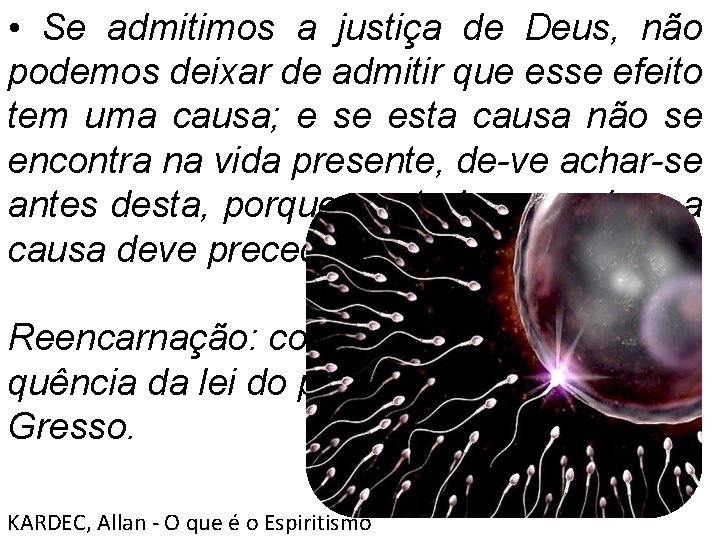  • Se admitimos a justiça de Deus, não podemos deixar de admitir que