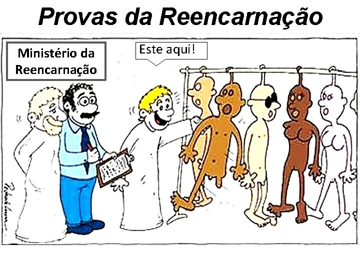 Provas da Reencarnação Ministério da Reencarnação Este aqui! 