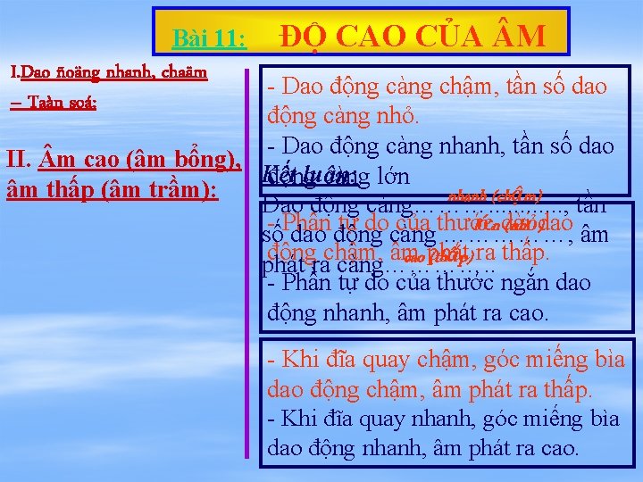 Bài 11: ĐỘ CAO CỦA M I. Dao ñoäng nhanh, chaäm - Dao động