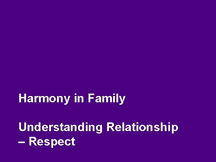 Harmony in Family Understanding Relationship – Respect 