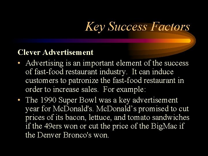 Key Success Factors Clever Advertisement • Advertising is an important element of the success