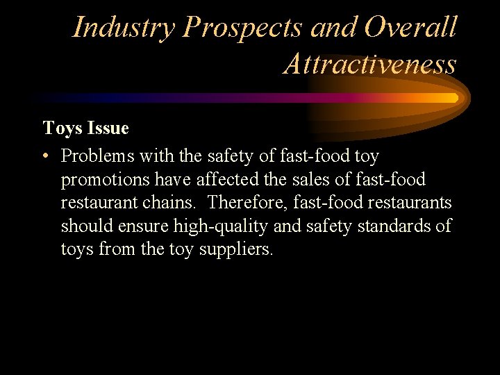 Industry Prospects and Overall Attractiveness Toys Issue • Problems with the safety of fast-food