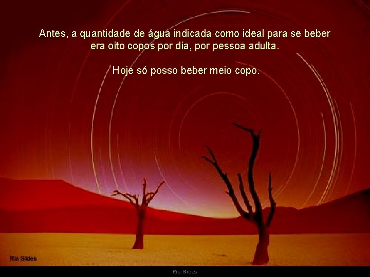 Antes, a quantidade de água indicada como ideal para se beber era oito copos