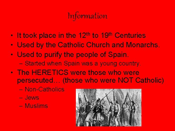 Information • It took place in the 12 th to 19 th Centuries •