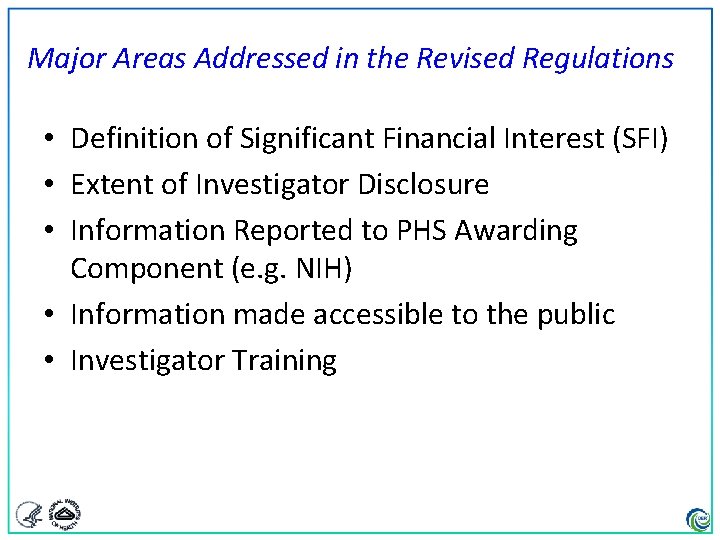 Major Areas Addressed in the Revised Regulations • Definition of Significant Financial Interest (SFI)