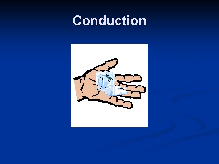 Conduction 