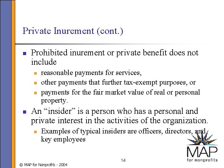 Private Inurement (cont. ) n Prohibited inurement or private benefit does not include n