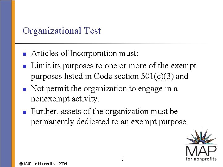 Organizational Test n n Articles of Incorporation must: Limit its purposes to one or