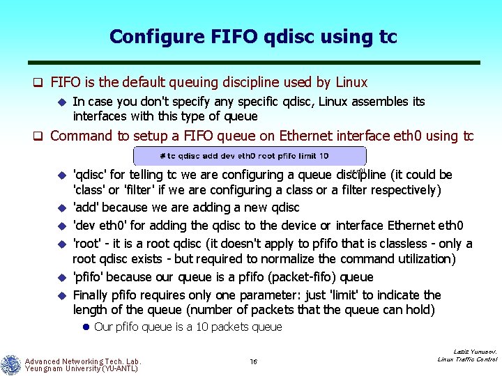 Configure FIFO qdisc using tc q FIFO is the default queuing discipline used by