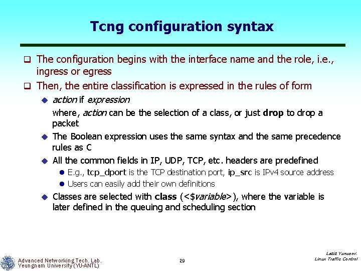 Tcng configuration syntax q The configuration begins with the interface name and the role,