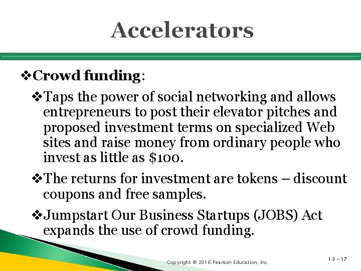 v. Crowd funding: v. Taps the power of social networking and allows entrepreneurs to