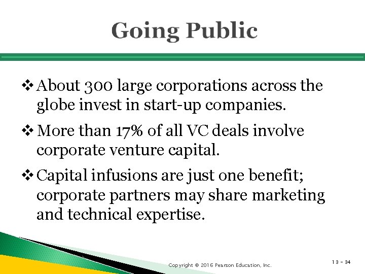 v About 300 large corporations across the globe invest in start-up companies. v More