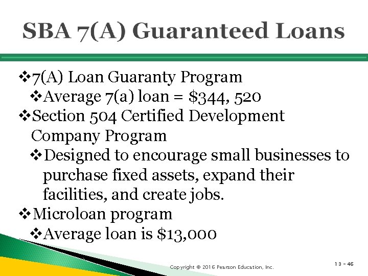 v 7(A) Loan Guaranty Program v. Average 7(a) loan = $344, 520 v. Section