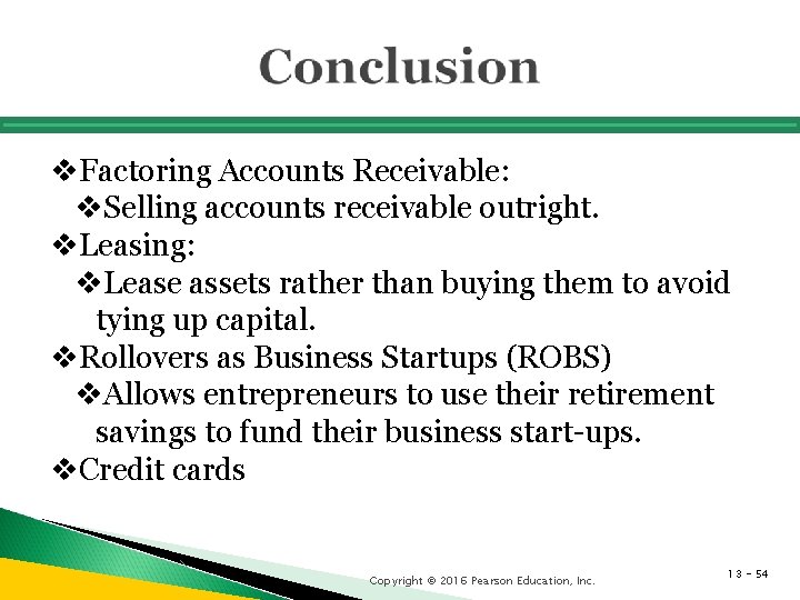 v. Factoring Accounts Receivable: v. Selling accounts receivable outright. v. Leasing: v. Lease assets