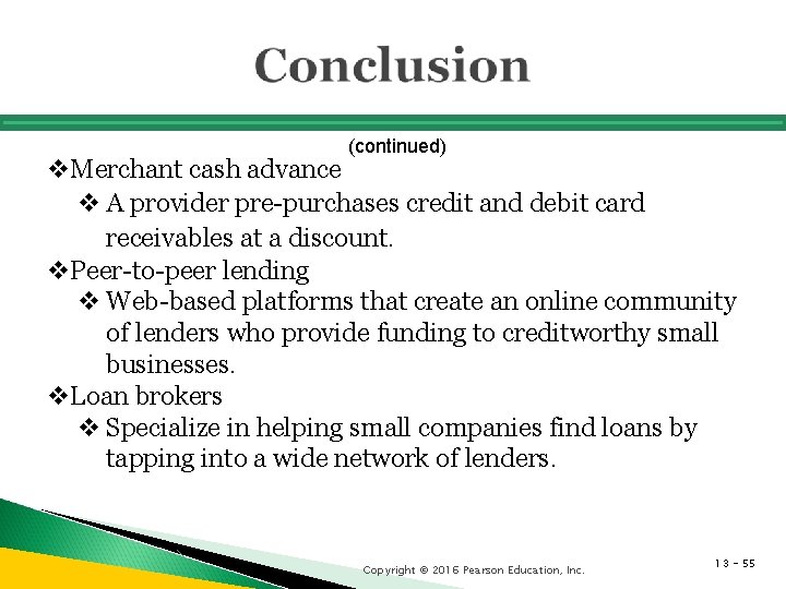 (continued) v. Merchant cash advance v A provider pre-purchases credit and debit card receivables