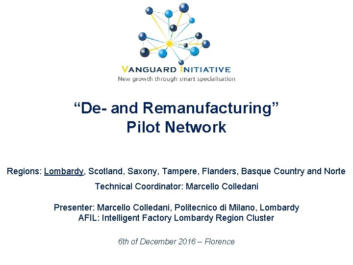 “De- and Remanufacturing” Pilot Network Regions: Lombardy, Scotland, Saxony, Tampere, Flanders, Basque Country and
