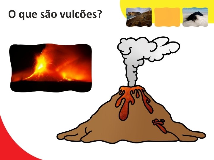 O que são vulcões? 