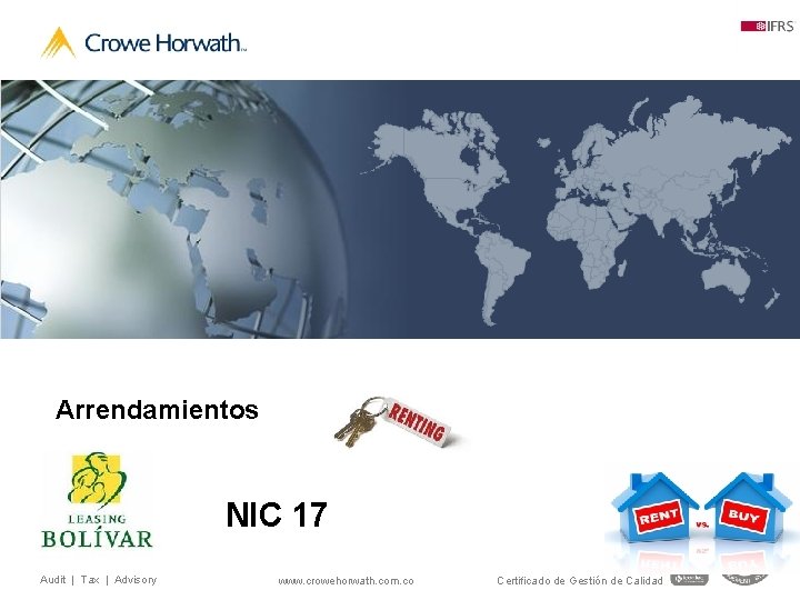 Arrendamientos NIC 17 Audit | Tax | Advisory www. crowehorwath. com. co Certificado de