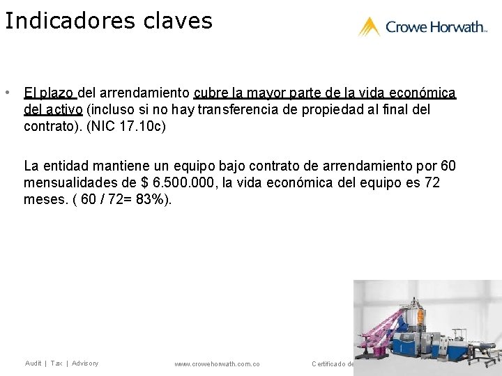 Indicadores claves • El plazo del arrendamiento cubre la mayor parte de la vida