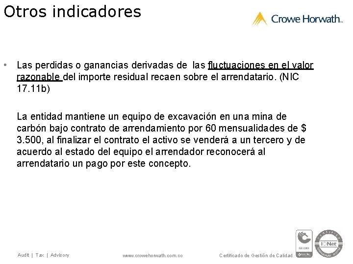 Otros indicadores • Las perdidas o ganancias derivadas de las fluctuaciones en el valor