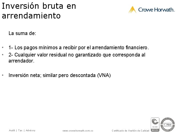 Inversión bruta en arrendamiento La suma de: • 1 - Los pagos mínimos a