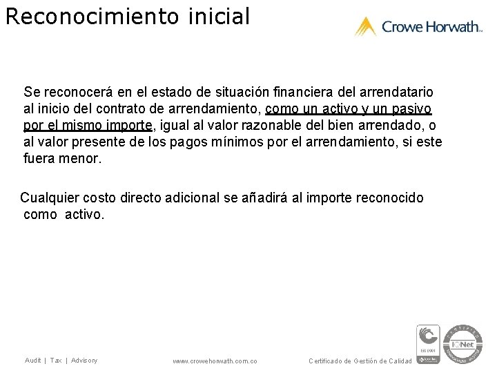 Reconocimiento inicial Se reconocerá en el estado de situación financiera del arrendatario al inicio