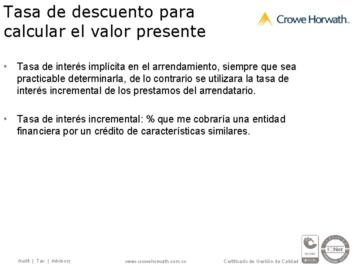 Tasa de descuento para calcular el valor presente • Tasa de interés implícita en