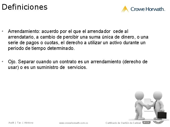 Definiciones • Arrendamiento: acuerdo por el que el arrendador cede al arrendatario, a cambio